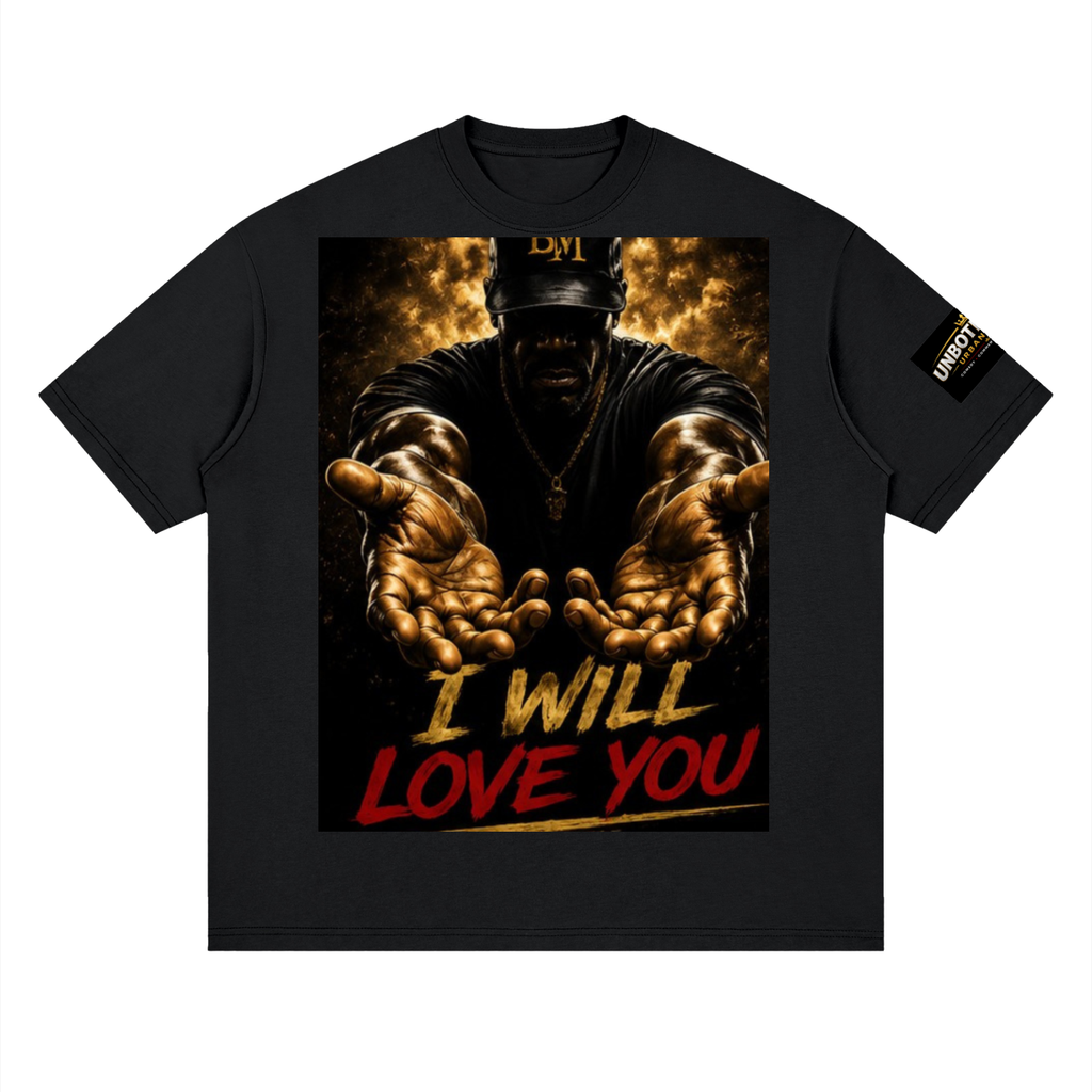 Unbothered "I Will Love You" Streetwear Loose Drop Shoulder T-Shirt
