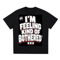 Feeling Kind of Bothered Sorona Quick-Dry Cooling T-Shirt