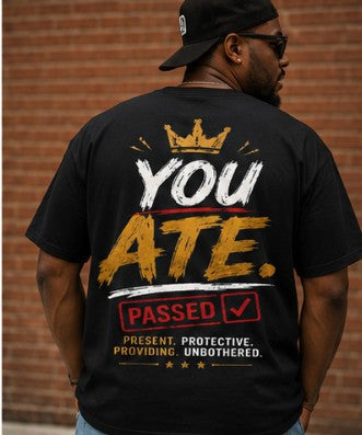 Unbothered "You Ate" Streetwear Loose Drop Shoulder Street-Shirt