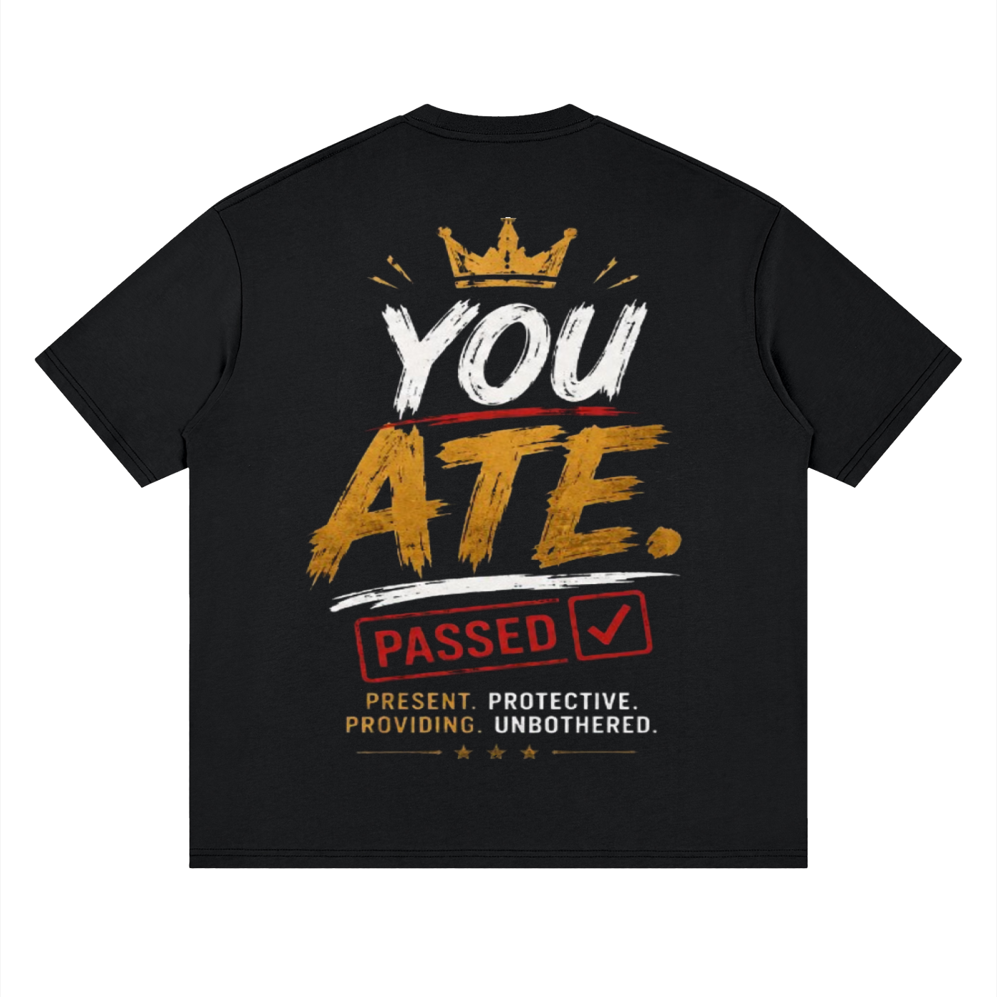 Unbothered "You Ate" Streetwear Loose Drop Shoulder Street-Shirt